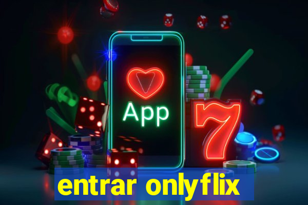 entrar onlyflix