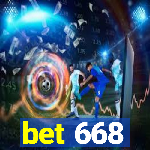 bet 668