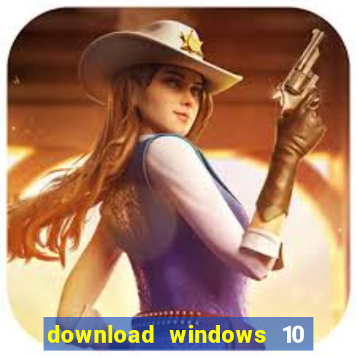 download windows 10 home iso 64 bit