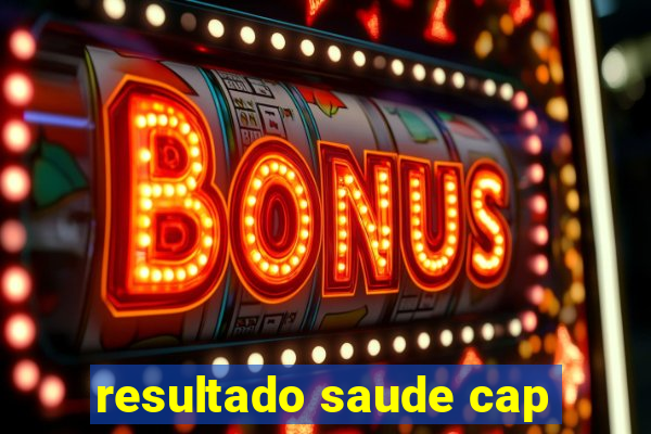 resultado saude cap