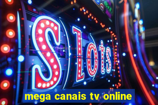 mega canais tv online
