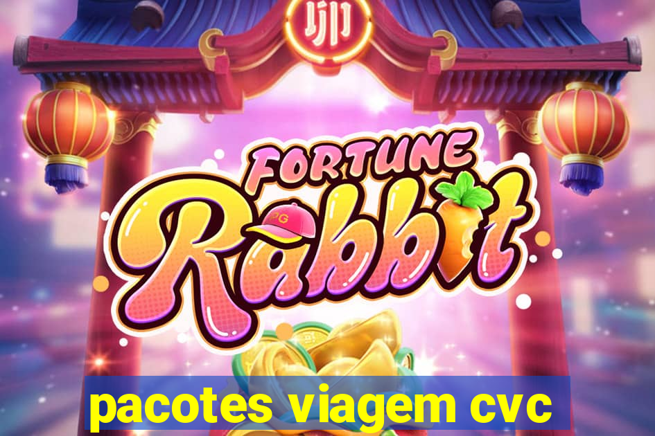 pacotes viagem cvc