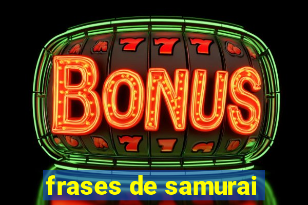 frases de samurai