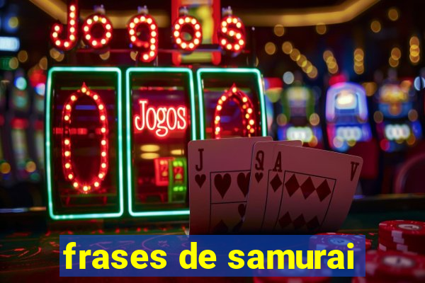 frases de samurai