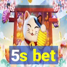 5s bet
