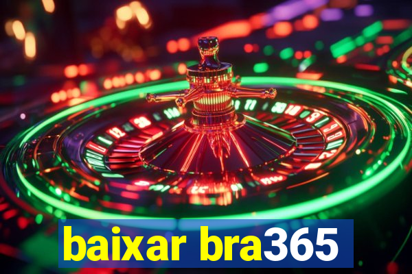 baixar bra365