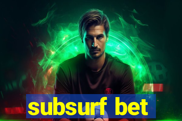 subsurf bet