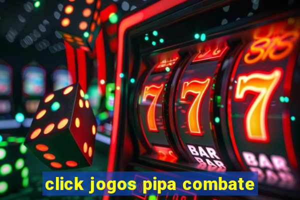 click jogos pipa combate