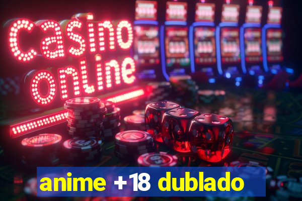 anime +18 dublado