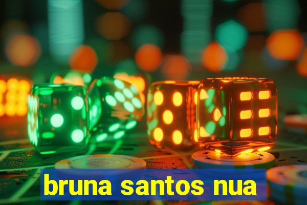 bruna santos nua