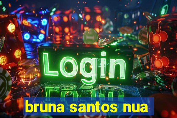 bruna santos nua