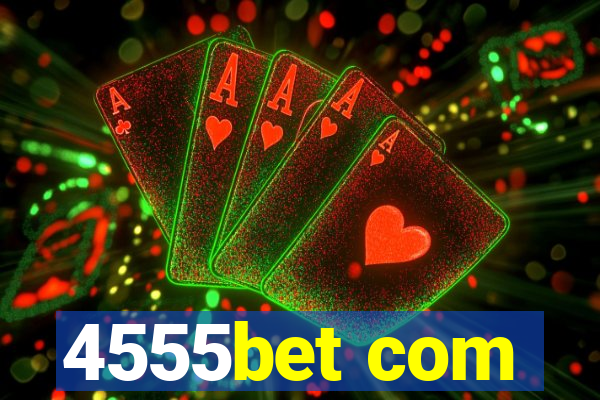 4555bet com