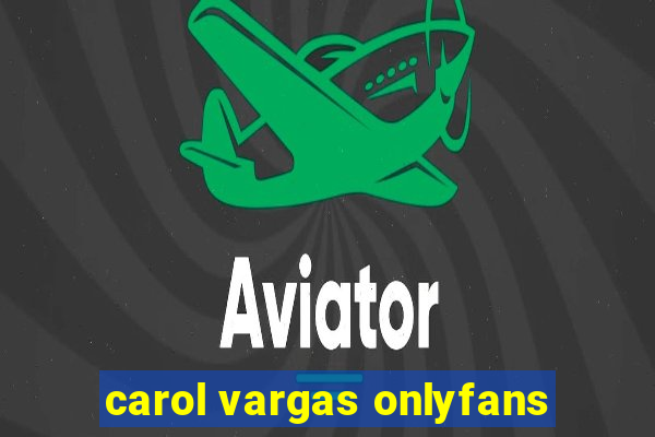 carol vargas onlyfans