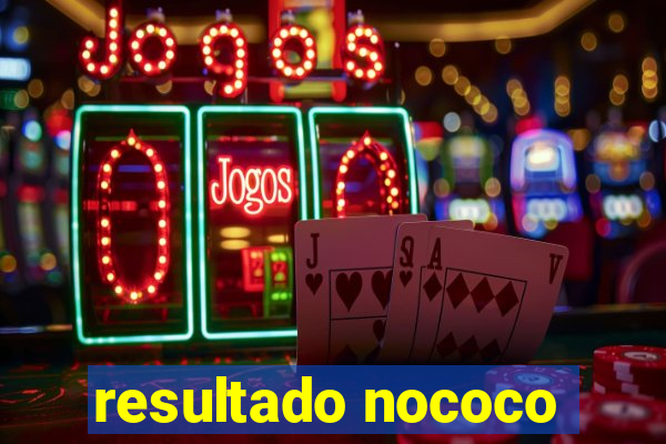 resultado nococo