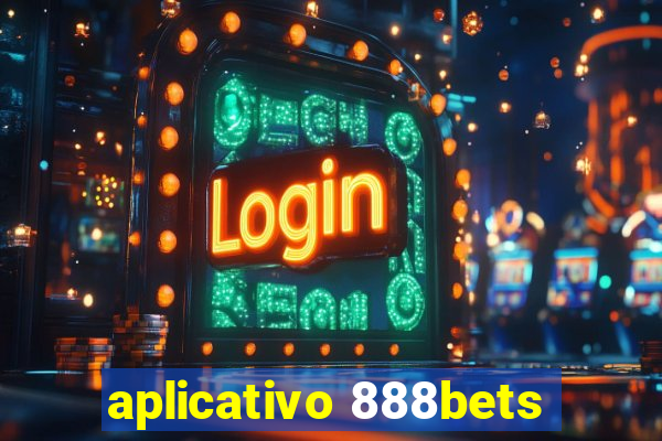 aplicativo 888bets