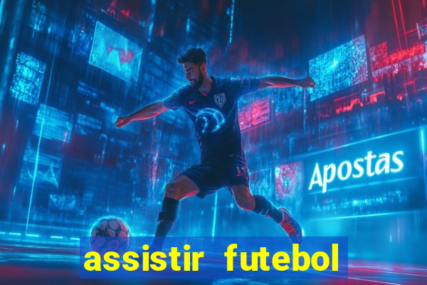 assistir futebol multi max