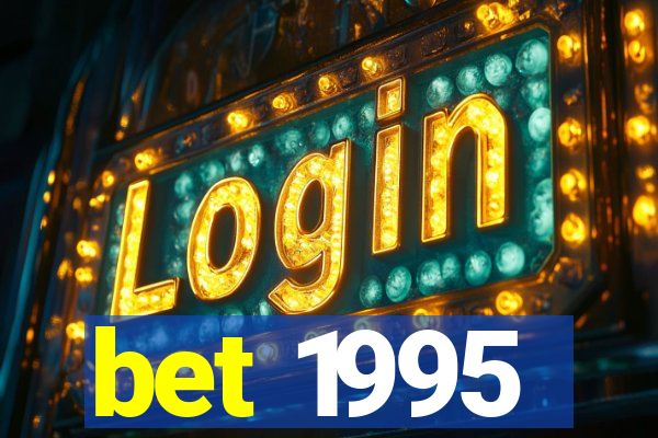 bet 1995