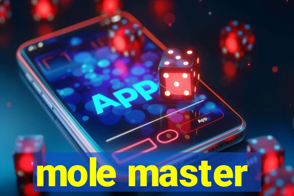 mole master