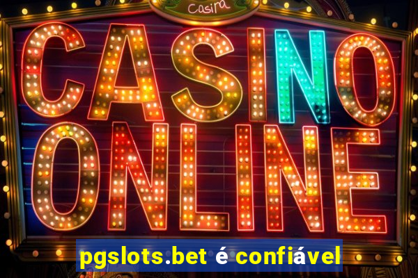 pgslots.bet é confiável