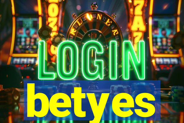 betyes
