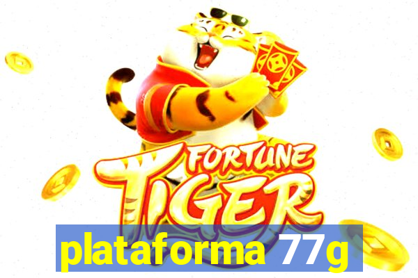 plataforma 77g