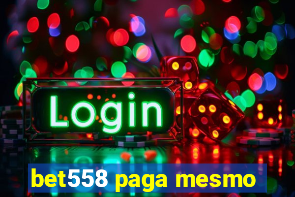 bet558 paga mesmo