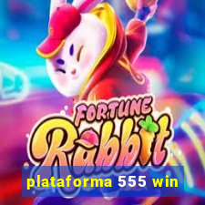 plataforma 555 win