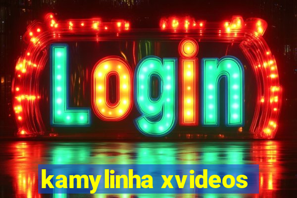 kamylinha xvideos