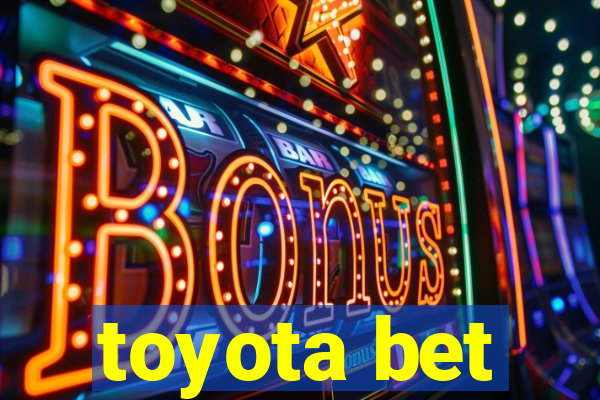 toyota bet