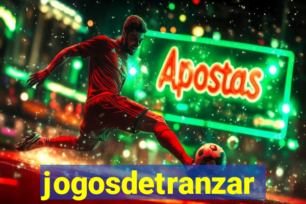 jogosdetranzar