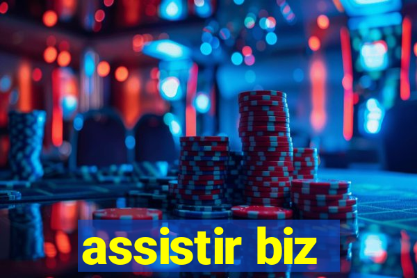 assistir biz