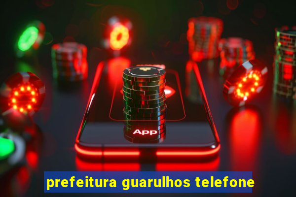 prefeitura guarulhos telefone