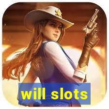 will slots