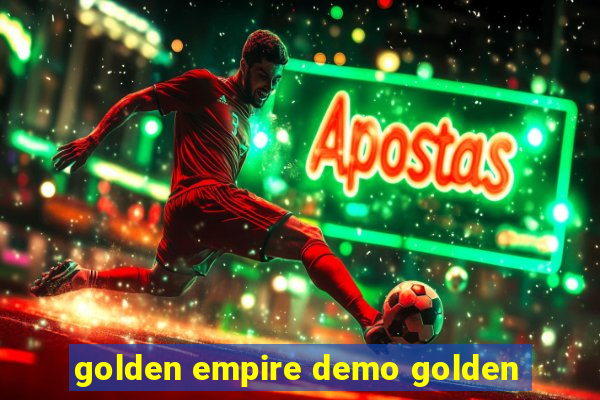 golden empire demo golden