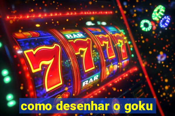 como desenhar o goku