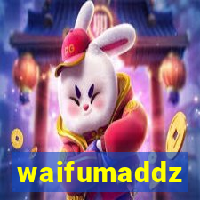 waifumaddz