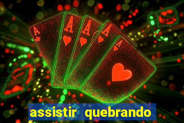 assistir quebrando a banca