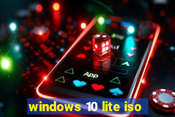 windows 10 lite iso