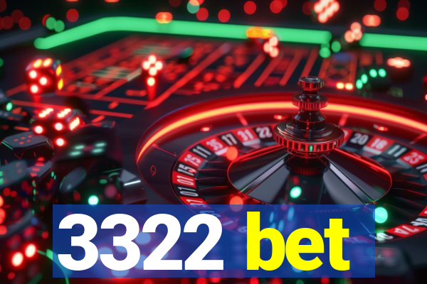 3322 bet
