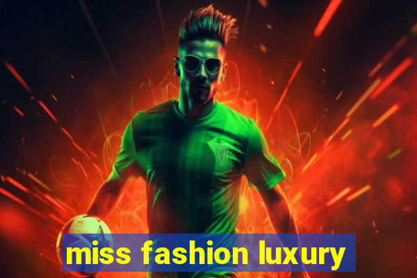 miss fashion luxury