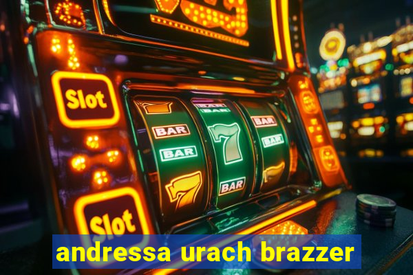 andressa urach brazzer