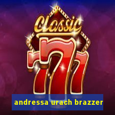 andressa urach brazzer
