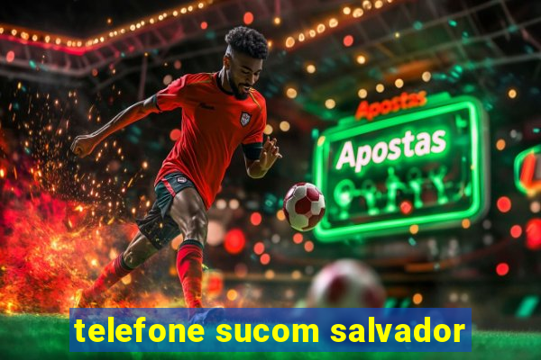 telefone sucom salvador