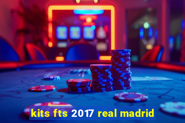 kits fts 2017 real madrid