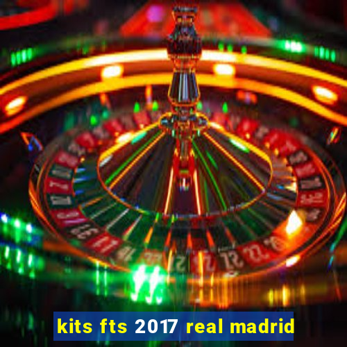 kits fts 2017 real madrid