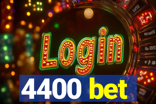 4400 bet