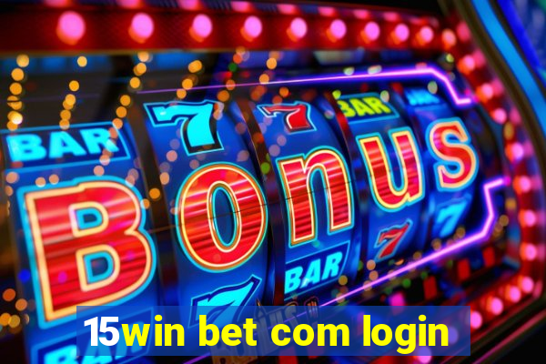 15win bet com login