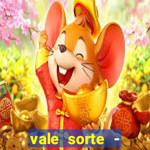 vale sorte - resultado hoje