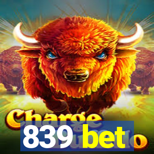 839 bet