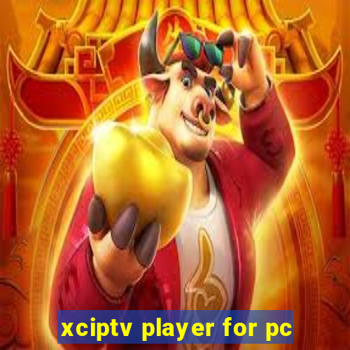 xciptv player for pc